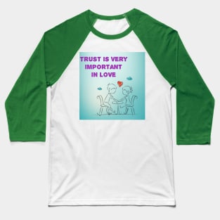 Trust in love Baseball T-Shirt